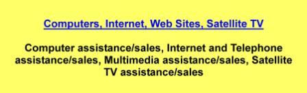 Computer assistance/sales,Internet and Telephone assistance/sales,Multimedia assistance/sales,Satellite TV assistance/sales